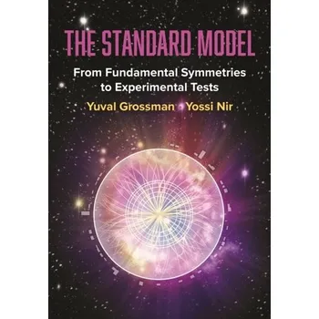 The Standard Model - Grossman, Yuval; Nir, Yossi