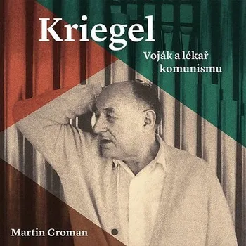 Kriegel. Voják a lékař komunismu (Groman - Černý Tomáš) - 2CD (MP3)