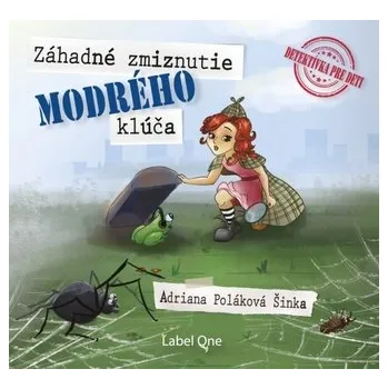 Záhadné zmiznutie modrého kľúča (audiokniha) - Šinka Poláková Adriana