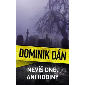 Nevíš dne, ani hodiny - Dominik Dán…