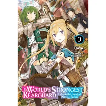 World's Strongest Rearguard: Labyrinth Country's Novice Seeker, Vol. 3 (light novel) (EN)