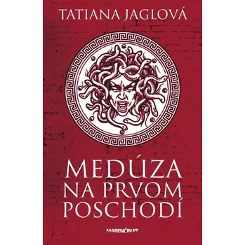Medúza na prvom poschodí - Tatiana Jaglová