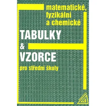 Matematika Matematické, fyzikální a chemické tabulky a vzorce pro střední školy - Jiří Mikulčák a kol. (2005, brožovaná)