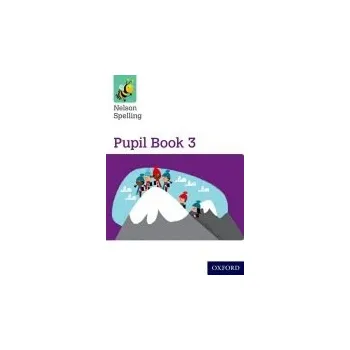 Cizojazyčná kniha Nelson Spelling Pupil Book 3 Year 3/P4 - Jackman, John a Lindsay, Sarah