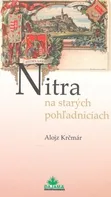 Nitra na starých pohľadniciach - Alojz Krčmár