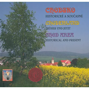 Chodsko historické a současné - Zdeněk Procházka, Josef Nejdl (2016, pevná)