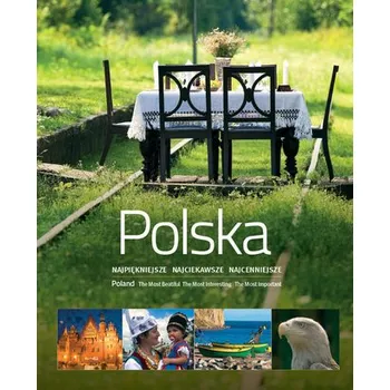 Cestování Polska. Najpiękniejsze, najciekawsze, najcenniejsze. Wersja polsko-angielska - Katarzyna Sołtyk