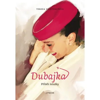 Kniha Dubajka – příběh letušky - Tereza Vichtereyová (E-Kniha)