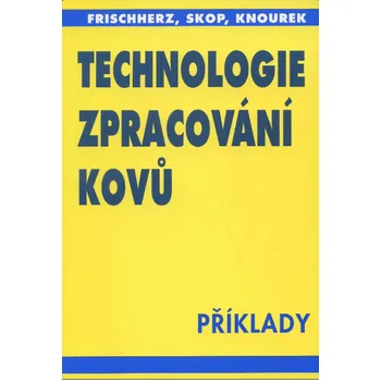 Technologie zpracování kovů – Adolf Frischherz, Herbert Piegler