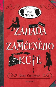 Případy pro W + W 3: Záhada zamčeného kupé - Robin Stevensová (2020, pevná)