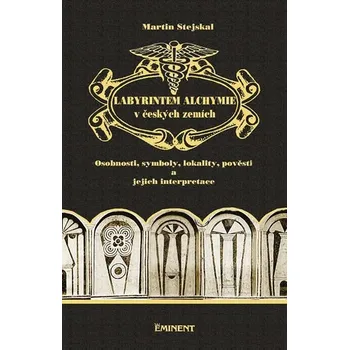 Labyrintem alchymie v českých zemích:…