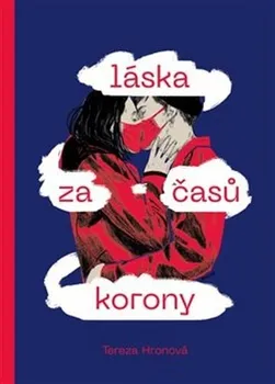 Literární biografie Láska za časů korony - Tereza Hronová (2020, brožovaná)