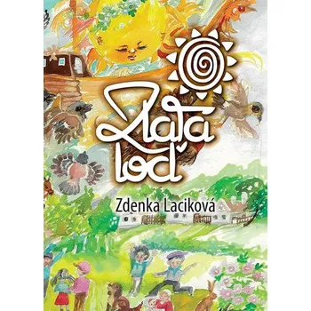 Pohádka Zlatá loď - Zdenka Laciková