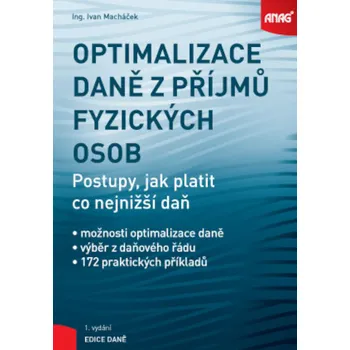 Optimalizace daně z příjmů fyzických osob: Postupy, jak platit co nejnižší daň - Ivan Macháček (2019, brožovaná)
