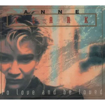 Zahraniční hudba Anne Clark - To Love And Be Loved (CD, AC0004)
