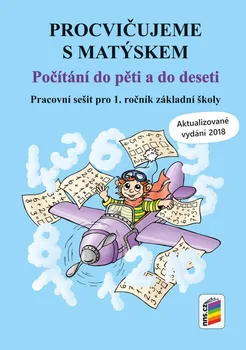 Matematika Procvičujeme s Matýskem: Počítání do pěti a do deseti - Nakladatelství Nová škola Brno (2018, brožovaná)