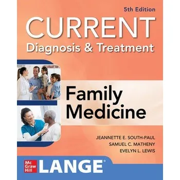 Učebnice CURRENT Diagnosis & Treatment in Family Medicine - South-Paul, Jeannette a Matheny, Samuel a Lewis, Evelyn