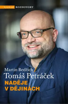 Naděje v dějinách - Tomáš Petráček, Martin Bedřich (2020, vázaná)