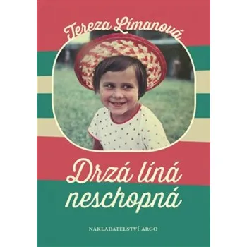 Drzá líná neschopná - Tereza Límanová (2020, pevná)