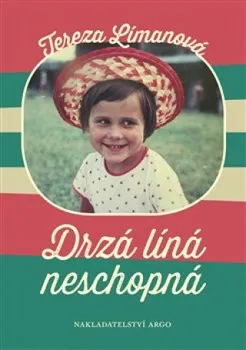 Drzá líná neschopná - Tereza Límanová (2020, pevná)