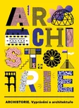 Archistorie: Vyprávění o architektuře -…