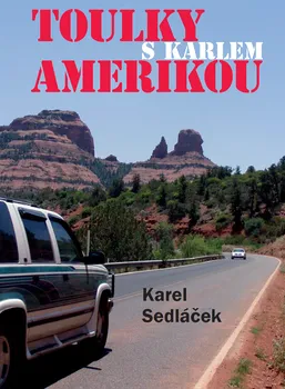 Cestování Toulky Amerikou - Sedláček Karel (2018, brožovaná)