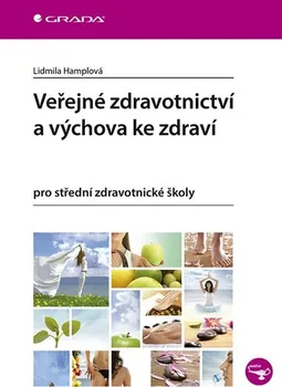 Veřejné zdravotnictví a výchova ke zdraví pro SZŠ - Lidmila Hamplová (2020, brožovaná)