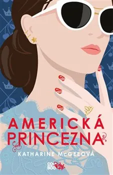 Americká princezna - Katharine McGeeová (2020, vázaná)