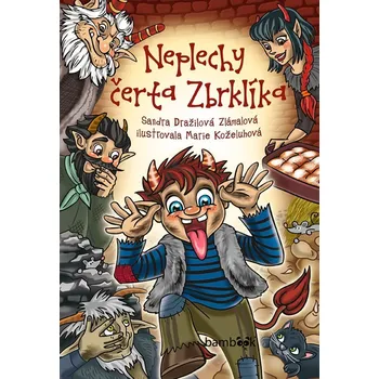 Neplechy čerta Zbrklíka - Sandra Dražilová-Zlámalová, Marie Koželuhová (E-Kniha)