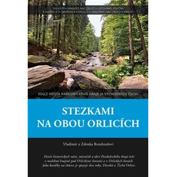 Stezkami na obou Orlicích - Vladimír Rozehnal, Zdenka Rozehnalová