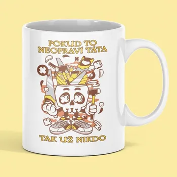 Hrnek Pokud to neopraví táta