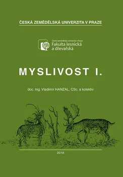 Chovatelství Myslivost I. - Vladimír Hanzal (2016, brožovaná)