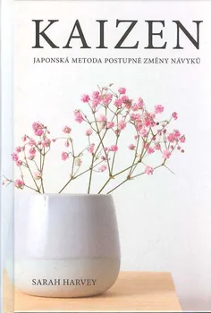 Osobní rozvoj Kaizen: Japonská metoda postupné změny návyků - Sarah Harvey (2020, pevná)