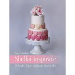Sladká inspirace: O Kapku lepší sladkosti Marzicake - Dana Tuháčková (2019, pevná)