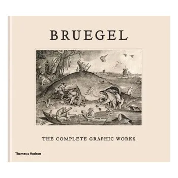 Populárně naučná literatura pro dospělé Bruegel: The Complete Graphic Works – Maarten Bassens,Lieve Watteeuw,Joris Van Grieken,Jan Van Der Stock (EN)