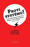 Proti systému!: Český radikální…