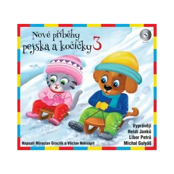 Nové příběhy pejska a kočičky 3 - Miroslav Graclík, Václav Nekvapil