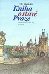 Kniha o staré Praze - Jiří Horák (2020,…