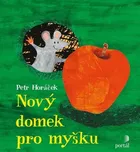 Nový domek pro myšku - Petr Horáček…