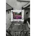 Pražské dvorky - Petr Sojka (200, pevná)