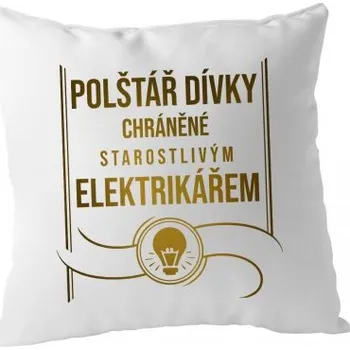 Žertovný předmět Polštář dívky chráněné starostlivým elektrikářem - polštář- Tričkový.cz