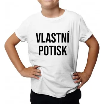 Žertovný předmět Tričko pro děti s vlastním potiskem- Tričkový.cz
