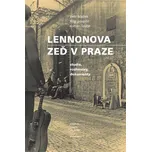 Lennonova zeď v Praze: Studie, rozhovory, dokumenty - Petr Blažek a kol. (2020, brožovaná)