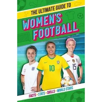 Cizojazyčná kniha Ultimate Guide to Women's Football - Stead, Emily