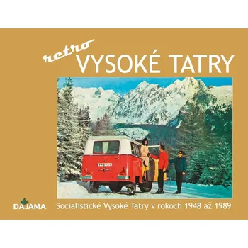 Vysoké Tatry: Socialistické Vysoké Tatry v rokoch 1948 až 1989 - Ivan Bohuš ml. [SK] (2019, pevná)