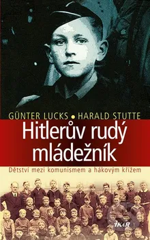 Hitlerův rudý mládežník - Lucks Günter (2017, pevná)