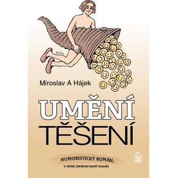 Umění těšení - Miroslav A. Hájek (2020, brožovaná)