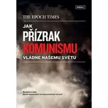 Jak přízrak komunismu vládne našemu světu - The Epoch Times (2020, brožovaná)