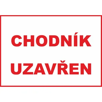 Značení Chodník uzavřen samolepka UV tisk 300x200 mm