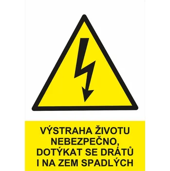 Značení Výstraha životu nebezpečno dotýkat se drátů na zem spadlých plast 0,5mm A5 (210 x 148 mm)